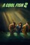 Nonton Film A Cool Fish 2 (2025) Terbaru Nonton Film A Cool Fish 2 (2025) Terbaru