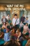 Nonton Film Wait For Me To Be Success later (2026) Terbaru Nonton Film Wait For Me To Be Success later (2026) Terbaru